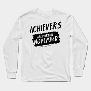 Achievers Are Born In November Long Sleeve T-Shirt